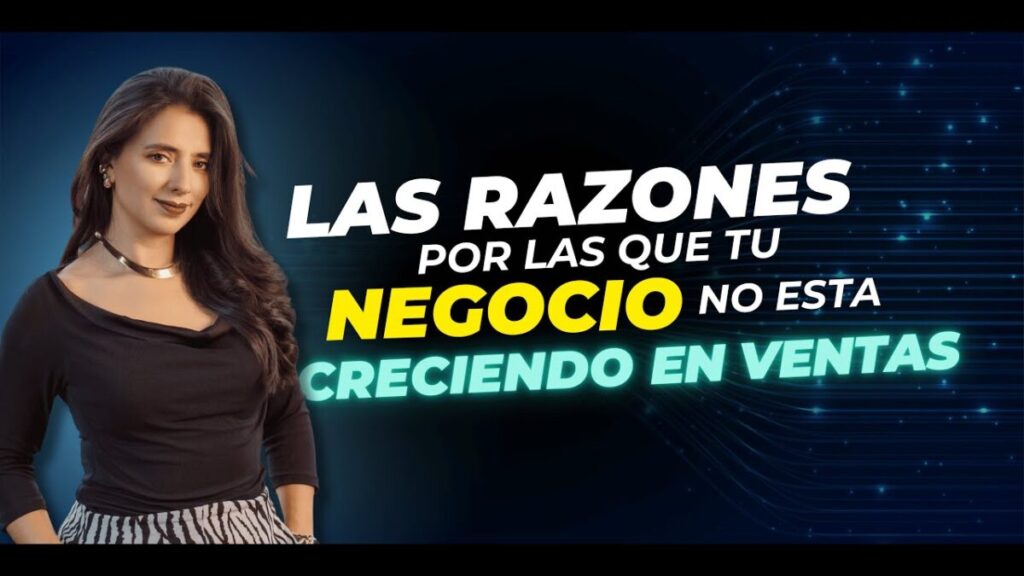 Razones por las que tu Negocio no Crece en Ventas