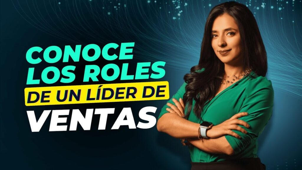 Los Roles de un Líder de Ventas